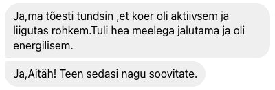 Kliendi sõnum: koer oli aktiivsem ja liigutas rohkem